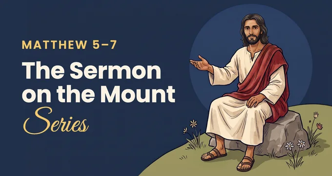 Series cover: The Sermon on the Mount, with the word Series in gold script, Matthew 5–7. Jesus sits on a stone on a grassy hilltop, one hand open as He teaches.